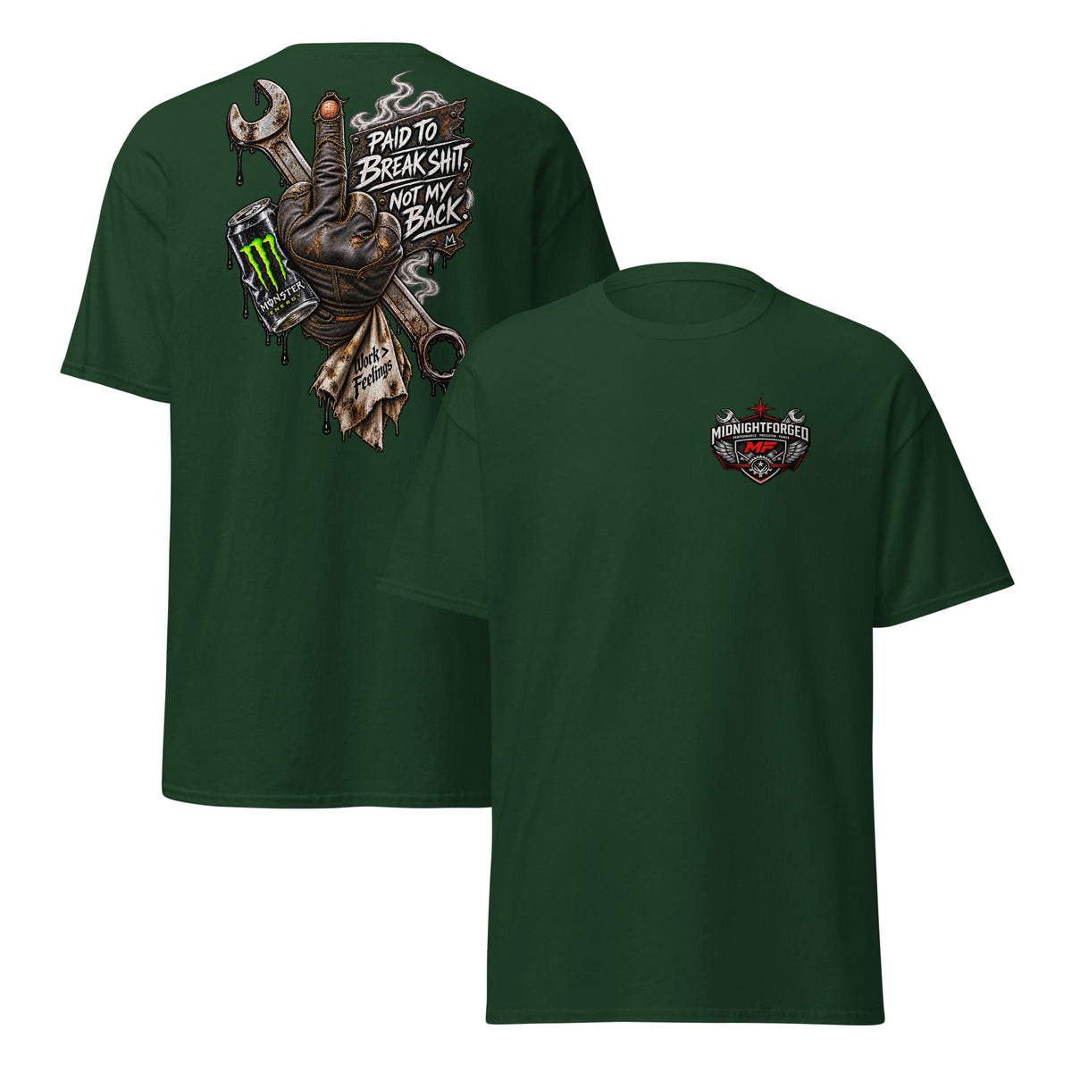 Midnight Forged Paid to Break Shit Garage Tee in Forest Green — front and back product view